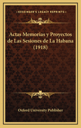 Actas Memorias y Proyectos de Las Sesiones de La Habana (1918)