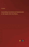 Actenmige Geschichte der Ruberbanden an den beyden Ufern des Rheins