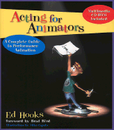 Acting for Animators: A Complete Guide to Performance Animation - Hooks, Ed, and Bird, Brad (Foreword by)