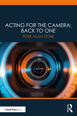 Acting for the Camera: Back to One - Stone, Peter Allen