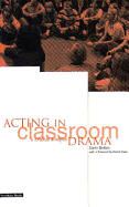 Acting in Classroom Drama: A Critical Analysis