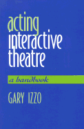 Acting Interactive Theatre - Izzo, Gary