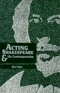 Acting Shakespeare & His Contemporaries