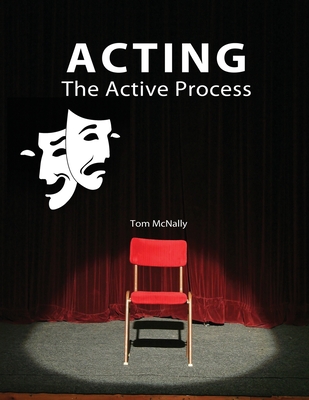 Acting: The Active Process - McNally, Tom