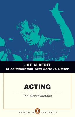 Acting: The Gister Method - Alberti, Joseph, and Gister, Earle