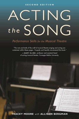 Acting the Song: Performance Skills for the Musical Theatre - Moore, Tracey, and Bergman, Allison