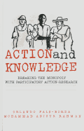 Action and Knowledge: Breaking the Monopoly with Participatory Action Research