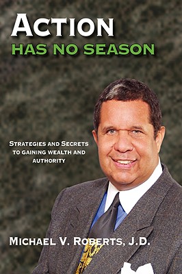 Action Has No Season - Roberts J D, Michael V