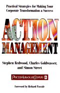 Action Management: Practical Strategies for Making Your Corporate Transformation a Success