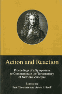 Action & Reaction: Proceedings of a Sumposium to Commemorate the Tercentenary of Newton's Principia