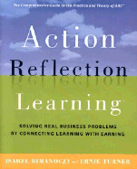 Action Reflection Learning: Solving Real Business Problems by Connecting Learning with Earning