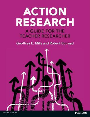 Action Research: A Guide for the Teacher Researcher - Mills, Geoffrey, and Butroyd, Robert