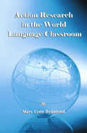 Action Research in the World Language Classroom (Hc)