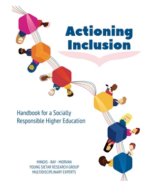 Actioning Inclusion: Handbook for a Socially Responsible Higher Education - Morvan, Vincent, and Ray, Ishita