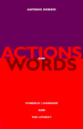 Actions and Words: Symbolic Language and the Liturgy