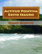 Actitud Positiva Exito Seguro: Mtodo Para Lograr Su Aprendizaje