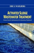 Activated Sludge Wastewater Treatment: Control and Optimization