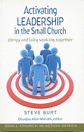 Activating Leadership in the Small Church: Clergy and Laity Working Together
