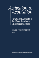 Activation to Acquisition: Functional Aspects of the Basal Forebrain Cholinergic System