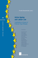 Active Ageing and Labour Law: Contributions in Honour of Professor Roger Blanpain Volume 31