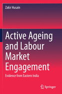 Active Ageing and Labour Market Engagement: Evidence from Eastern India