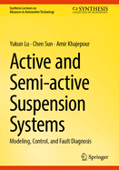 Active and Semi-active Suspension Systems: Modeling, Control, and Fault Diagnosis