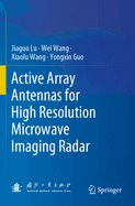 Active Array Antennas for High Resolution Microwave Imaging Radar