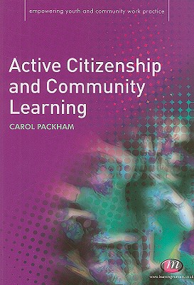 Active Citizenship and Community Learning - Packham, Carol