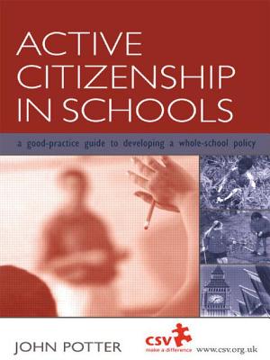 Active Citizenship in Schools: A Good Practice Guide to Developing a Whole School Policy - Potter, John