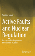 Active Faults and Nuclear Regulation: Background to Requirement Enforcement in Japan