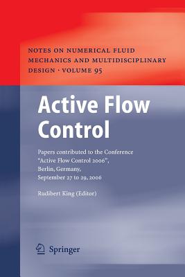 Active Flow Control: Papers Contributed to the Conference "Active Flow Control 2006", Berlin, Germany, September 27 to 29, 2006 - King, Rudibert (Editor)