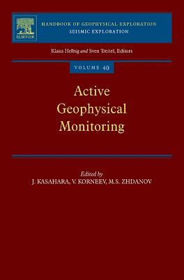 Active Geophysical Monitoring: Volume 40 - Kasahara, Junzo, and Korneev, Valeri, and S Zhdanov, Michael