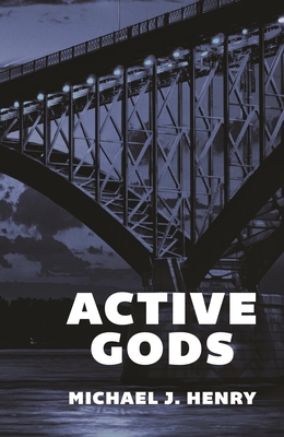 Active Gods - Michael, J Henry, and Henry, Michael J