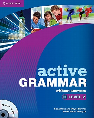 Active Grammar Level 2 without Answers and CD-ROM - Davis, Fiona, and Rimmer, Wayne, and Ur, Penny (Consultant editor)