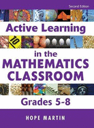 Active Learning in the Mathematics Classroom, Grades 5-8