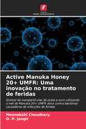 Active Manuka Honey 20+ UMFR: Uma inova??o no tratamento de feridas