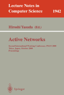 Active Networks: Second International Working Conference, Iwan 2000 Tokyo, Japan, October 16-18, 2000 Proceedings