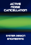 Active Noise Cancellation (ANC) System Design Engineering - Zangi, K C, and Oppenheim, Alan V (Director)