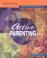 Active Parenting Now: For Parents of Children Ages 5 to 12