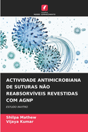 Actividade Antimicrobiana de Suturas No Reabsorvveis Revestidas Com Agnp