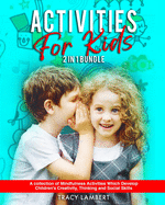 Activities for kids 2 in 1 bundle: A collection of mindfulness activities which develop children's creativity, thinking and social skills: (for Toddlers, Kindergarten, and Preschoolers)