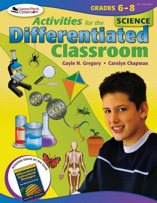 Activities for the Differentiated Classroom: Science, Grades 6-8 - Gregory, Gayle H, and Chapman, Carolyn M
