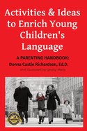 Activities & Ideas to Enrich Young Children's Language: A parenting handbook