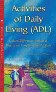 Activities of Daily Living (ADL): Cultural Differences, Impacts of Disease & Long-Term Health Effects