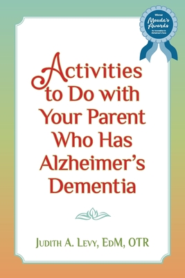Activities to do with Your Parent who has Alzheimer's Dementia - Levy Edm Otr, Judith a