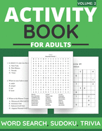 Activity Book For Adults - Word Search, Sudoku, Trivia: 100+ Large-Print Puzzles For Adults & Seniors (Volume: 2)