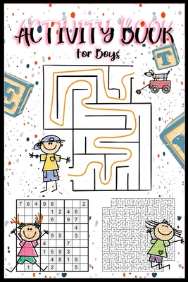 Activity Book for Boys: Book for Long Travelling and Bored Kids 5-9 Years, Sudoku, Coloring, Maze, Puzzle, Word Search, Dot-to-Dot - Publishers, Activity Books