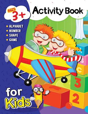 Activity Book for Kids ages 3+: Alphabet, Number, Shape, Color and Game for 3 year old - Rocket Publishing