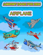 Activity Book for Kids Airplane: : Fun Activity for kids in Airplane and Things that fly theme, Mazes, Coloring, Draw using the grid, shadow matching game, Word Search Puzzle (Activity book for Kids)