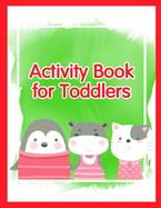 Activity Book for Toddlers: Coloring Pages with Funny, Easy, and Relax Coloring Pictures for Animal Lovers